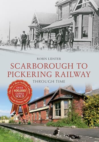 Stock image for Scarborough & Pickering Railway Through Time for sale by WorldofBooks
