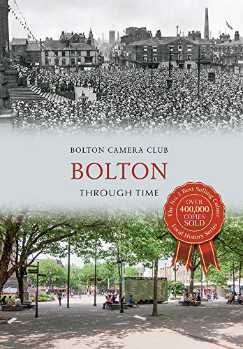 Stock image for Bolton Through Time for sale by Blackwell's