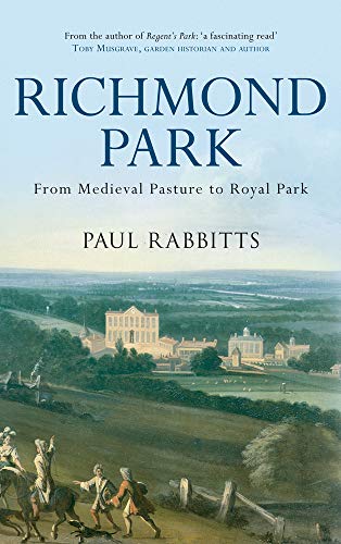9781445618562: Richmond Park: From Medieval Pasture to Royal Park