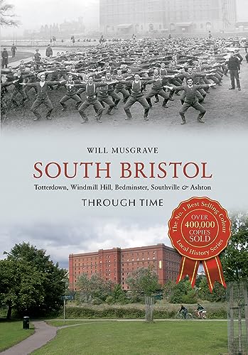 Beispielbild fr South Bristol Through Time: Totterdown, Windmill Hill, Bedminster, Southville & Ashton zum Verkauf von WorldofBooks