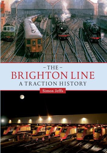 9781445619422: The Brighton Line: A Traction History