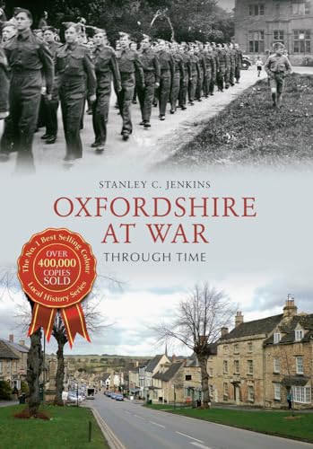 Stock image for Oxfordshire at War Through Time for sale by WorldofBooks
