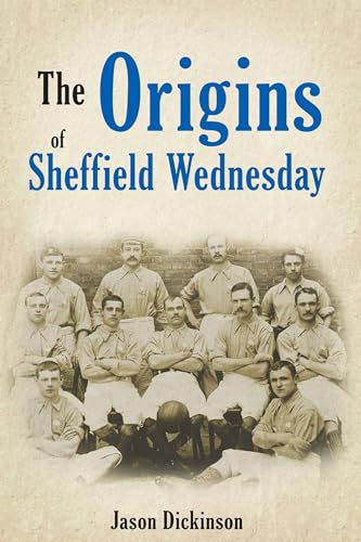 Beispielbild fr The Origins of Sheffield Wednesday zum Verkauf von WorldofBooks