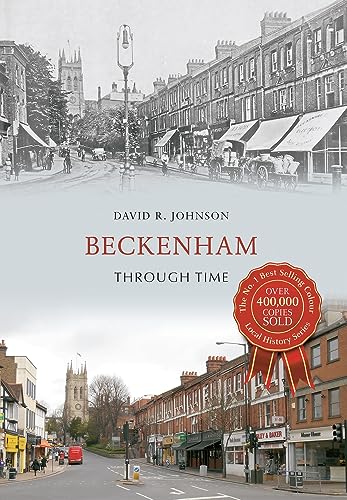 Stock image for Beckenham Through Time for sale by Blackwell's