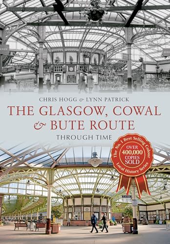 Beispielbild fr The Glasgow, Cowal & Bute Route Through Time zum Verkauf von Books From California