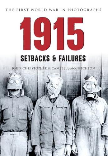 Beispielbild fr 1915 The First World War in Photographs: Setbacks & Failures zum Verkauf von WorldofBooks
