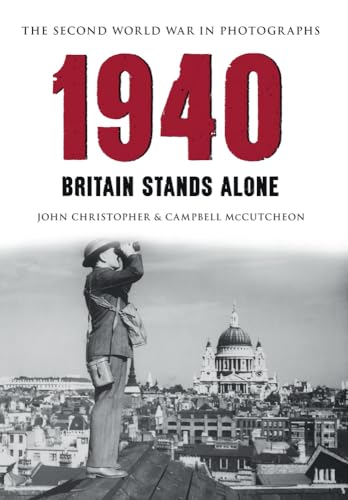 Stock image for 1940 the Second World War in Photographs: Britain Stands Alone for sale by WorldofBooks