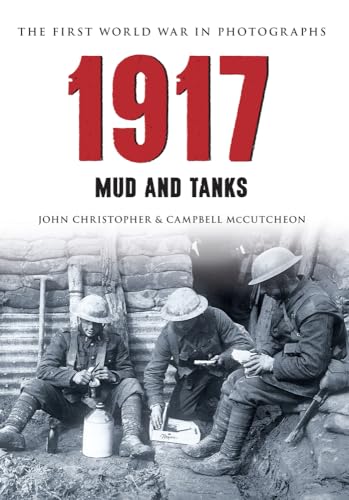 Stock image for 1917 The First World War in Photographs: Mud and Tanks for sale by WorldofBooks