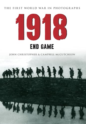 Beispielbild fr 1918 The First World War in Photographs: End Game zum Verkauf von WorldofBooks