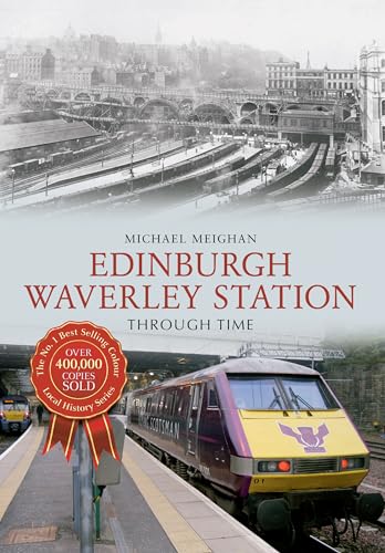 Beispielbild fr Edinburgh Waverley Station Through Time zum Verkauf von WorldofBooks