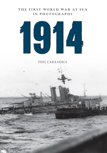 9781445622330: 1914 the First World War at Sea in Photographs: Grand Fleet vs German Navy