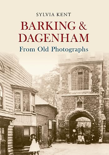 Stock image for Barking & Dagenham From Old Photographs for sale by WorldofBooks