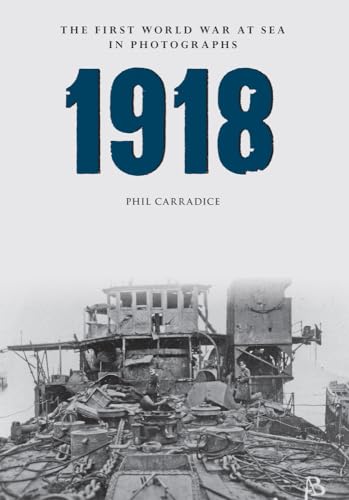 Stock image for 1918 The First World War at Sea in photographs for sale by Irish Booksellers