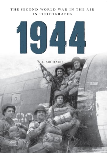 Beispielbild fr 1944 The Second World War in the Air in Photographs zum Verkauf von WorldofBooks