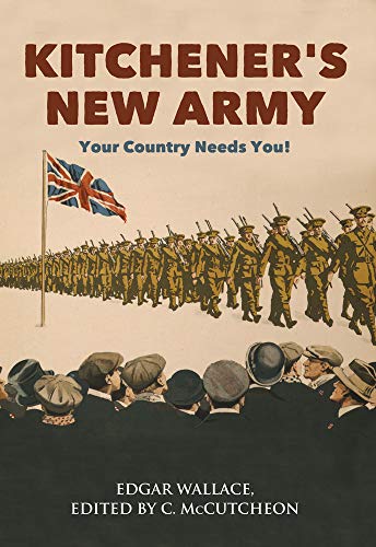 Beispielbild fr Kitchener's New Army: Your Country Needs You! zum Verkauf von Buchpark