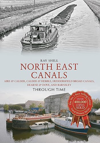 Stock image for North East Canals Through Time for sale by Blackwell's
