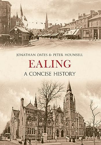 Stock image for Ealing A Concise History (Amberley Local Books) for sale by Greener Books