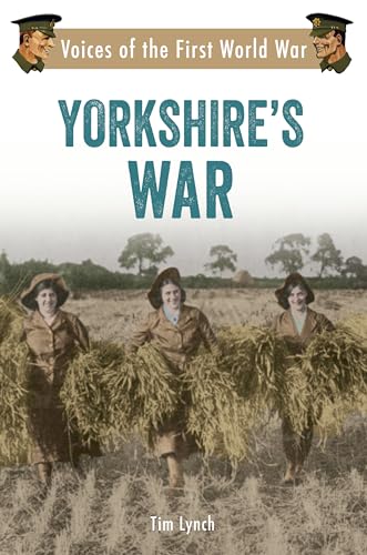 Stock image for Yorkshire's War: Voices of the First World War for sale by WorldofBooks