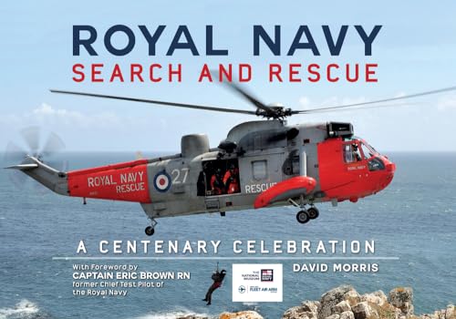 Beispielbild fr Royal Navy Search and Rescue: A Centenary Celebration zum Verkauf von AwesomeBooks