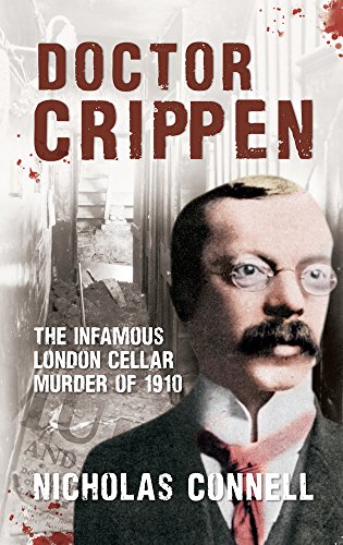 Stock image for Doctor Crippen: The Infamous London Cellar Murder of 1910 for sale by WorldofBooks