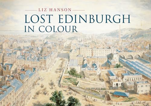 Beispielbild fr Lost Edinburgh in Colour zum Verkauf von WorldofBooks