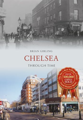 Beispielbild fr Chelsea Through Time zum Verkauf von WorldofBooks