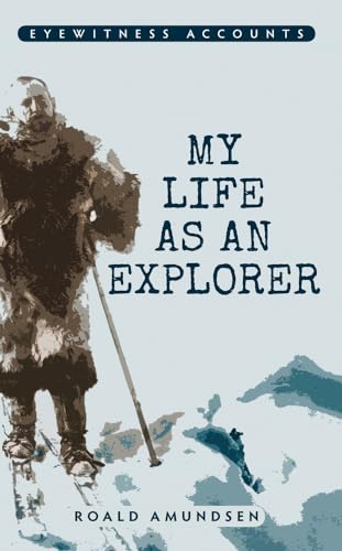 Beispielbild fr Eyewitness Accounts My Life as an Explorer zum Verkauf von WorldofBooks