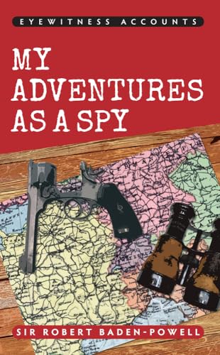 Stock image for Eyewitness Accounts My Adventures as a Spy for sale by AwesomeBooks