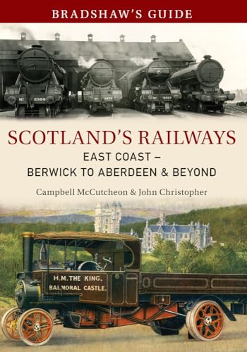 9781445636238: Bradshaw's Guide Scotland's Railways East Coast Berwick to Aberdeen & Beyond: Volume 6 [Idioma Ingls]