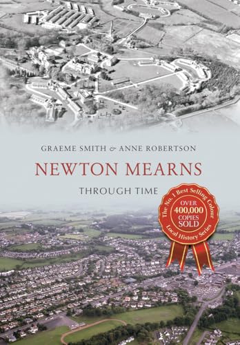 Stock image for Newton Mearns Through Time for sale by Better World Books Ltd