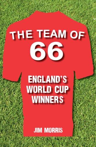 Stock image for The Team of '66 England's World Cup Winners for sale by WorldofBooks