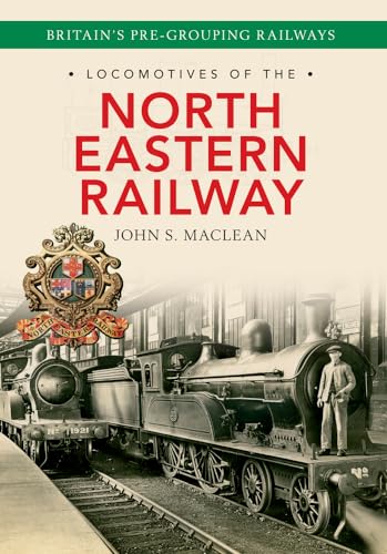 Beispielbild fr Locomotives of the North Eastern Railway: 1841-1922: 04 zum Verkauf von WorldofBooks