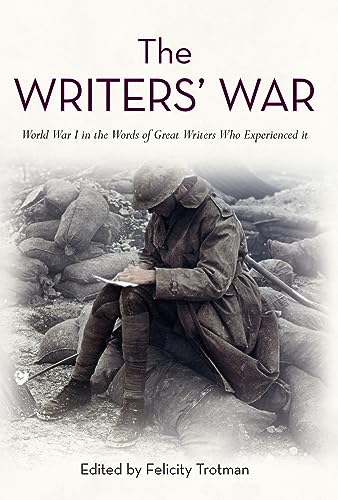 Beispielbild fr The Writers' War: World War I in the Words of Great Writers Who Experienced It zum Verkauf von AwesomeBooks