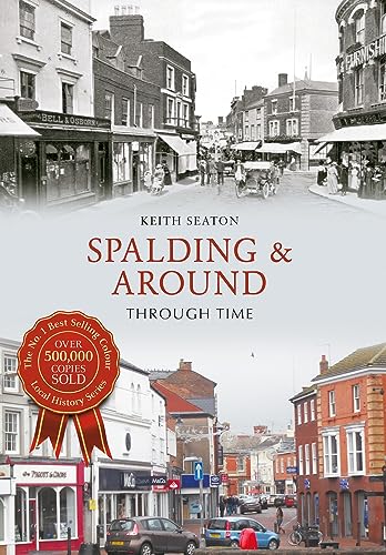 Stock image for Spalding &amp; Around Through Time for sale by Blackwell's