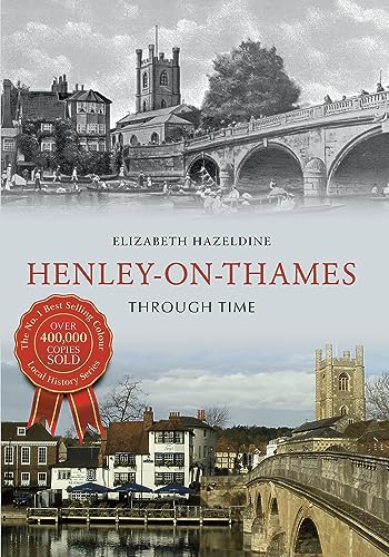 Beispielbild fr Henley on Thames Through Time zum Verkauf von WorldofBooks