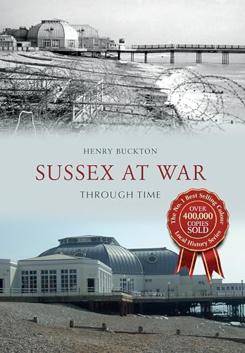 Imagen de archivo de Sussex at War Through Time a la venta por WorldofBooks