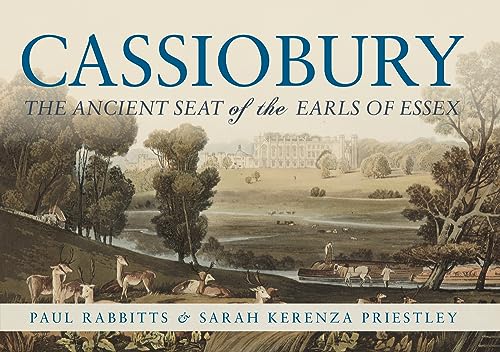Beispielbild fr Cassiobury: The Ancient Seat of the Earls of Essex zum Verkauf von Bahamut Media