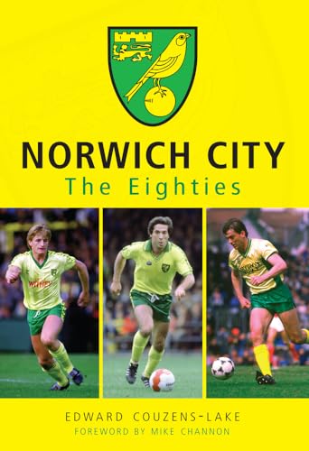 Stock image for Norwich City The Eighties for sale by Greener Books