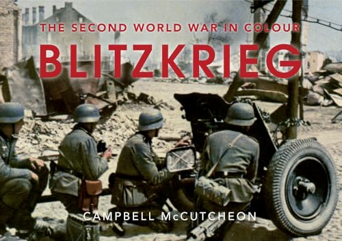 Stock image for Blitzkrieg: The Second World War in Colour for sale by Books From California