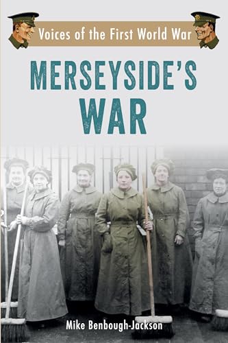 Beispielbild fr Merseyside's War: Voices of the First World War zum Verkauf von WorldofBooks