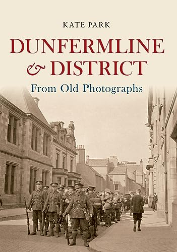 Stock image for Dunfermline & District From Old Photographs for sale by Hay-on-Wye Booksellers