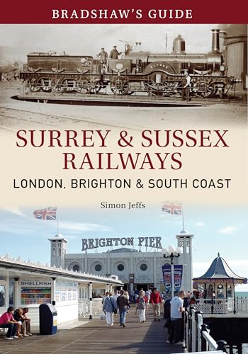 9781445640402: Bradshaw's Guide Surrey & Sussex Railways: London, Brighton and South coast - Volume 11 (11)