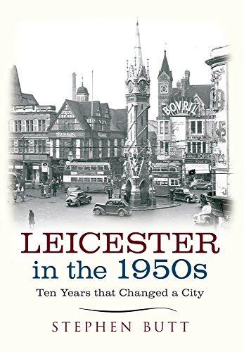Beispielbild fr Leicester in the 1950s: Ten Years That Changed a City zum Verkauf von AwesomeBooks