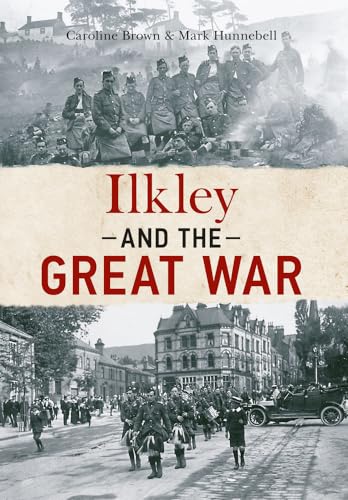 Stock image for Ilkley and The Great War for sale by WorldofBooks