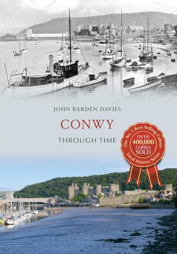 9781445641195: Conwy Through Time