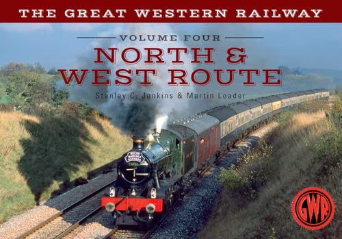 Beispielbild fr The Great Western Railway Volume Four North & West Route: 4 (The Great Western Railway ., 4) zum Verkauf von WorldofBooks