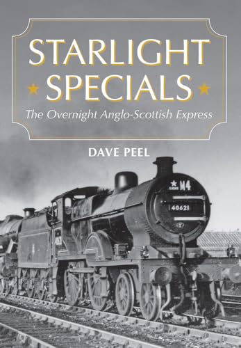 Stock image for Starlight Specials: The Overnight Anglo-Scottish Express for sale by WorldofBooks