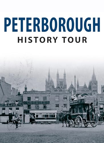 9781445641485: Peterborough History Tour