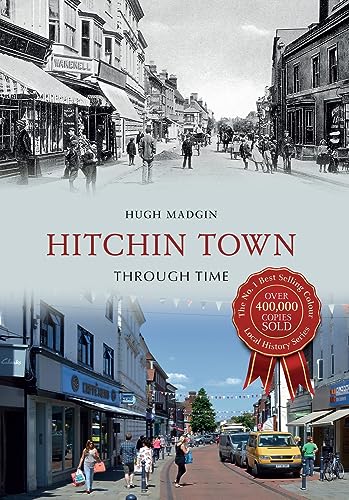 Stock image for Hitchin Town Through Time for sale by Blackwell's