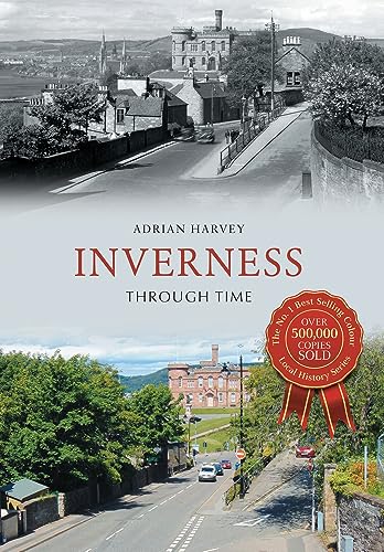 Imagen de archivo de Inverness Through Time a la venta por Blackwell's